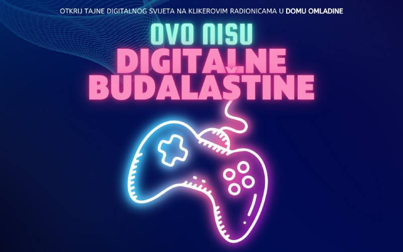 Radionice "Ovo nisu digitalne budalaštine"