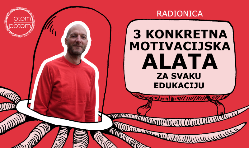 Radionica: 3 konkretna motivacijska alata za svaku edukaciju