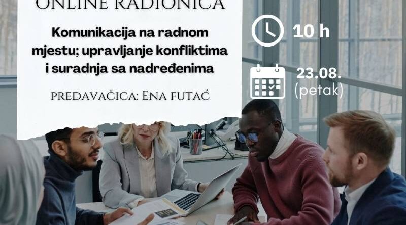 POZIV NA ONLINE RADIONICU – Komunikacija na radnom mjestu: upravljanje konfliktima i suradnja sa nadređenima