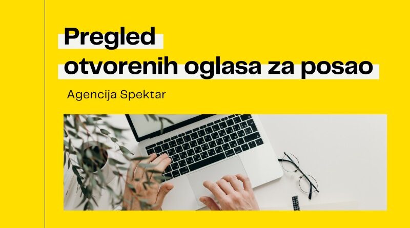 Agencija Spektar: Pregled otvorenih oglasa za posao