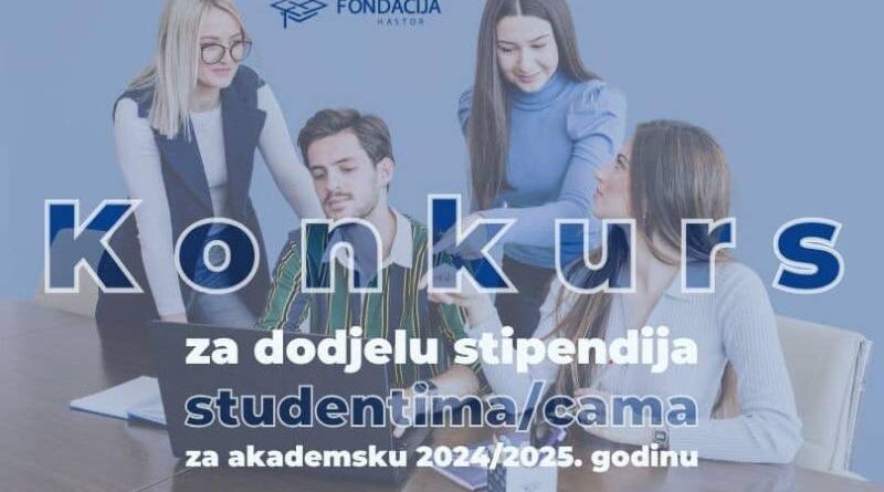 Konkurs Fondacije Hastor za dodjelu stipendija studentima i studenticama za akademsku 2024/2025. godinu